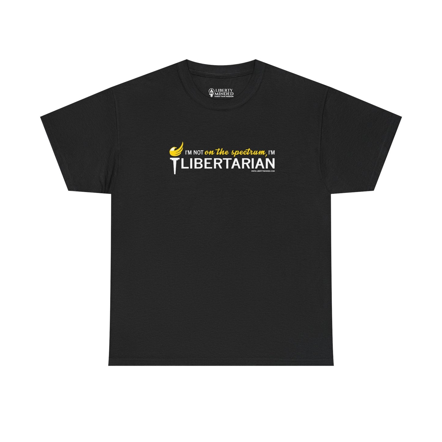 I'm not on the spectrum, I'm Libertarian
