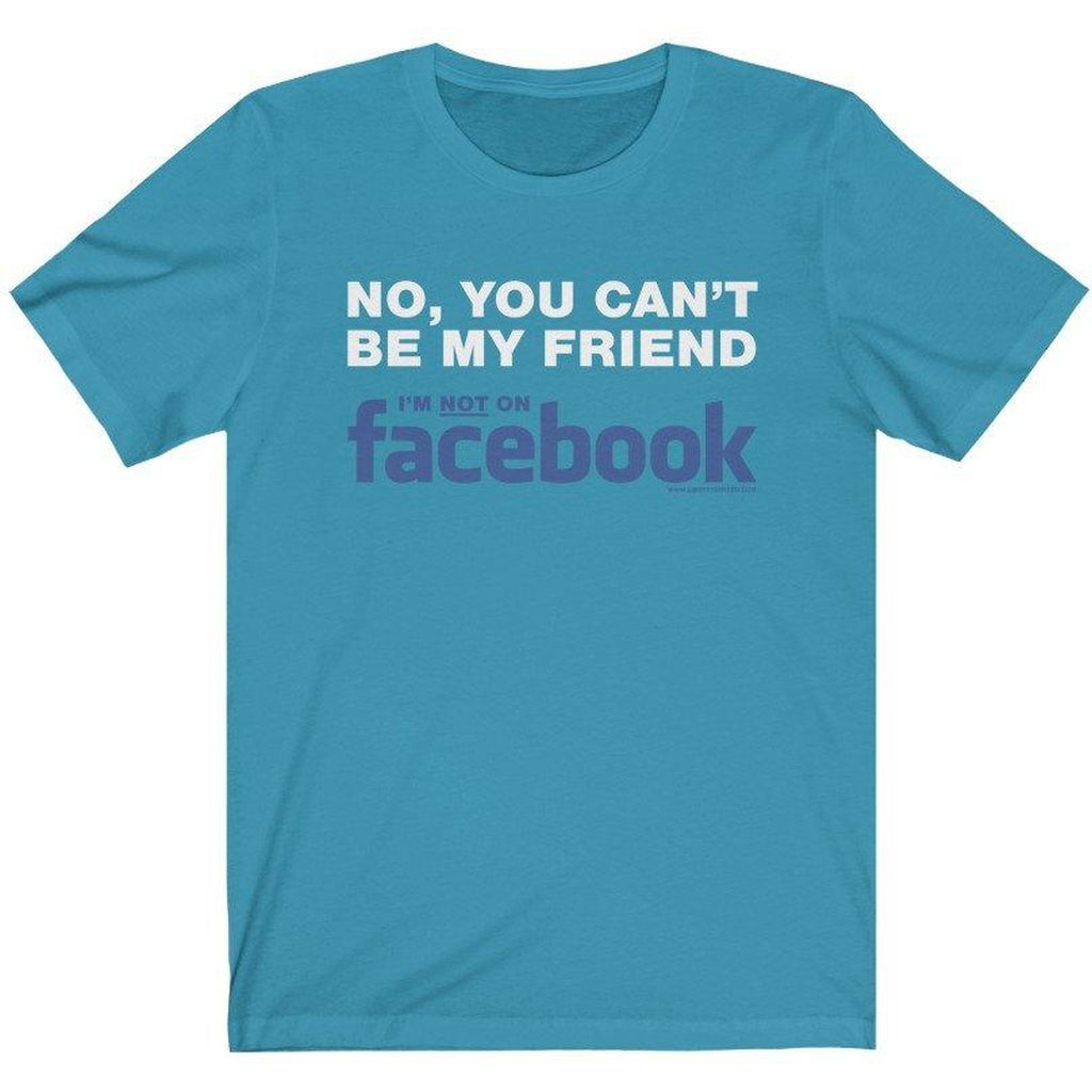 Not My Friend on Facebook T-Shirt Ladies T-Shirt