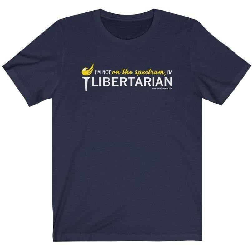 I'm not on the spectrum, I'm Libertarian Ladies T-Shirt