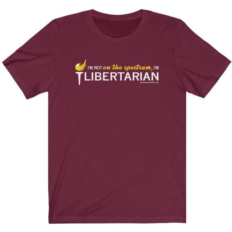 I'm not on the spectrum, I'm Libertarian Ladies T-Shirt