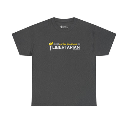 I'm not on the spectrum, I'm Libertarian