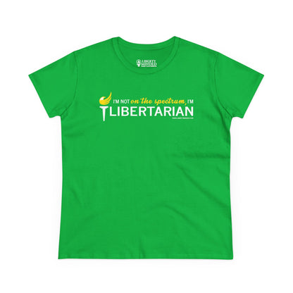 I'm not on the spectrum, I'm Libertarian Ladies T-Shirt