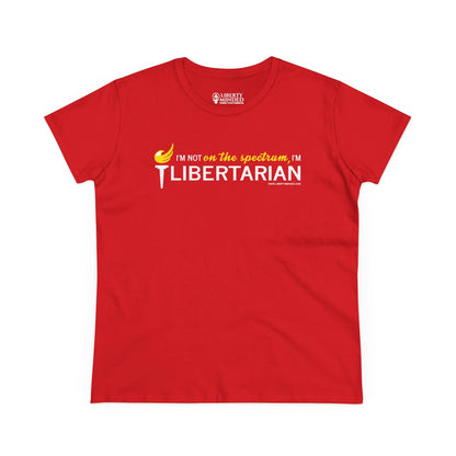 I'm not on the spectrum, I'm Libertarian Ladies T-Shirt